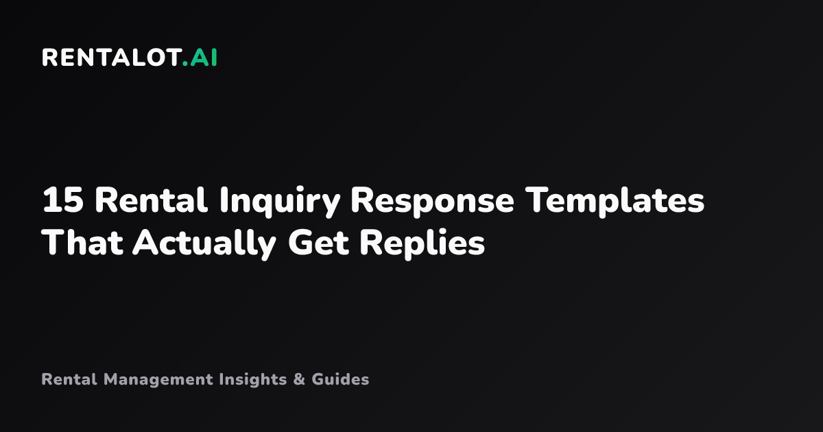 15 Rental Inquiry Response Templates That Actually Get Replies | Rentalot